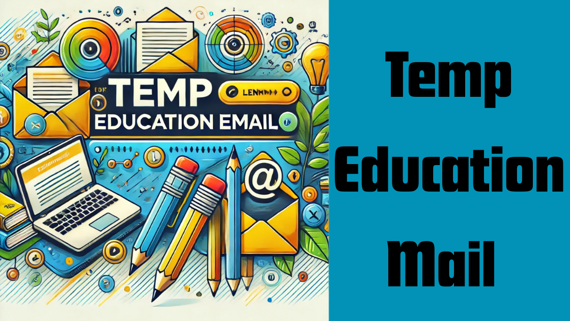 Temp Education Mail| 5 Powerful Benefits You Need to Know!