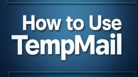 How to Use TempMail| Protect Your Inbox in Minutes