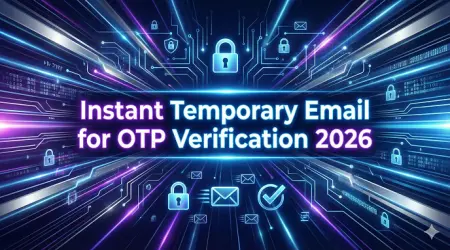 Instant temporary email for OTP verification 2026