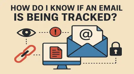 How Do I Know If an Email Is Being Tracked?