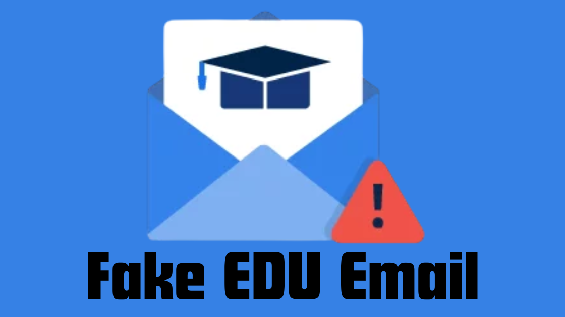 Fake EDU Email| 7 Dangerous Risks You Need to Avoid Now
