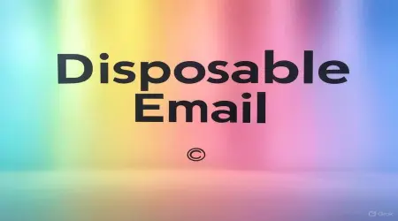 Disposable Email| 7 Powerful Reasons to Protect Your Inbox
